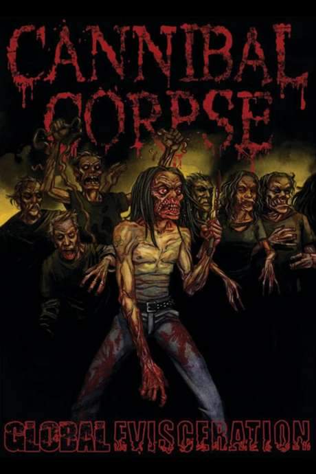 Cannibal Corpse: Global Evisceration